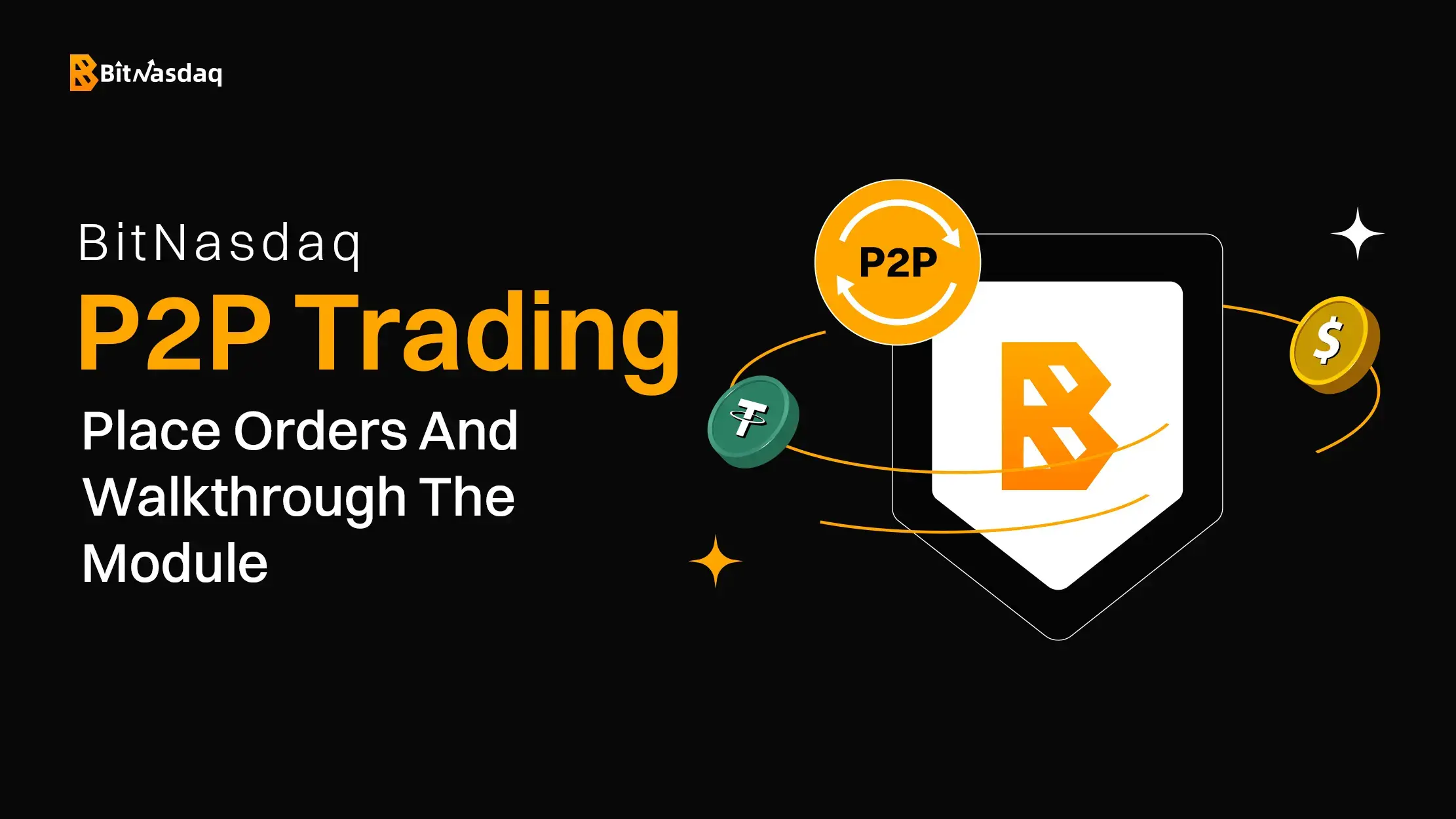 BitNasdaq P2P Trading, Place Orders And Walkthrough The Module.webp BitNasdaq P2P Trading, Place Orders And Walkthrough The Module.webp